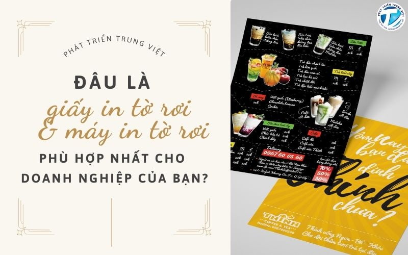 Đâu là giấy in tờ rơi và máy in tờ rơi phù hợp nhất cho doanh nghiệp của bạn?